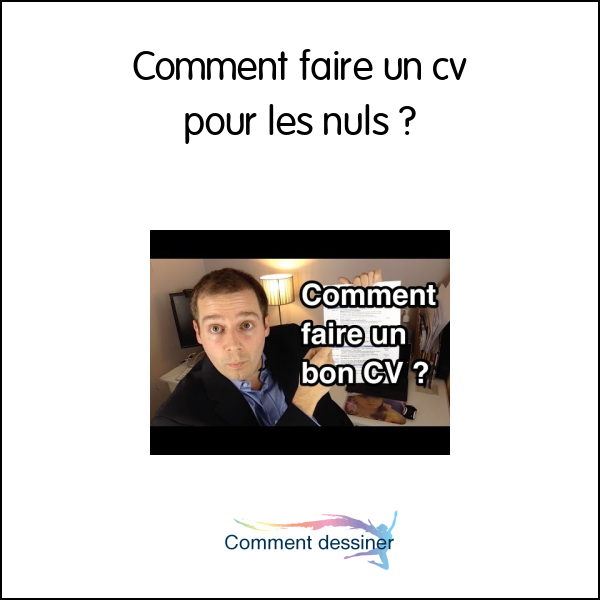 Comment faire un cv pour les nuls